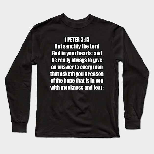 Bible Verse 1 Peter 3:15 Long Sleeve T-Shirt by Holy Bible Verses